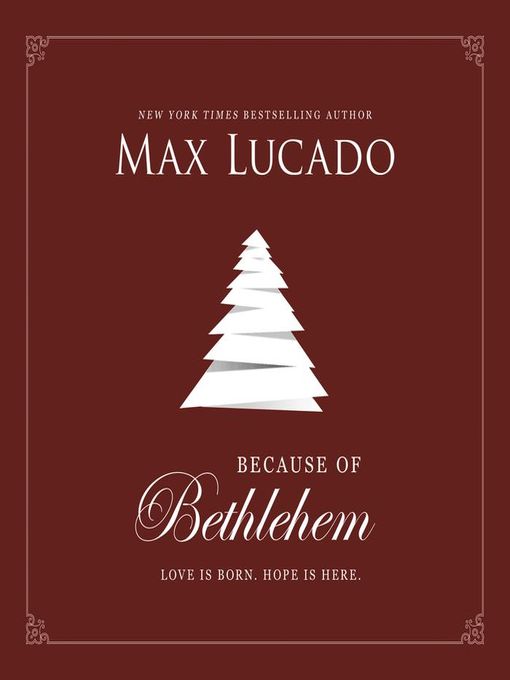 Title details for Because of Bethlehem by Max Lucado - Wait list